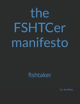 Paperback The FSHTCer manifesto: fishtaker Book