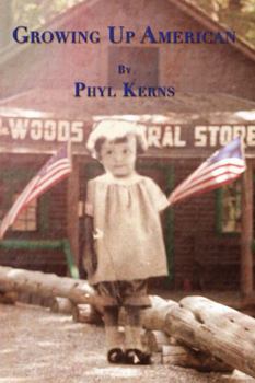 Paperback Growing Up American: Autobiography of Phyl Kerns Book