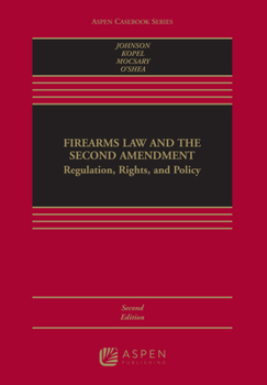 Hardcover Firearms Law and the Second Amendment: Regulation, Rights, and Policy Book