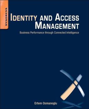 Paperback Identity and Access Management: Business Performance Through Connected Intelligence Book