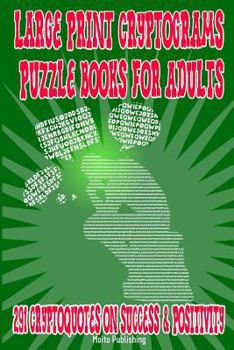 Paperback Large Print Cryptograms Puzzle Books for Adults: 291 Cryptoquotes on Success & Positivity: Great Cryptographic Puzzles for Beginners, Intermediate & A Book