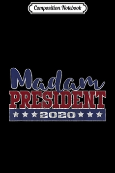 Paperback Composition Notebook: Madam President 2020 Journal/Notebook Blank Lined Ruled 6x9 100 Pages Book