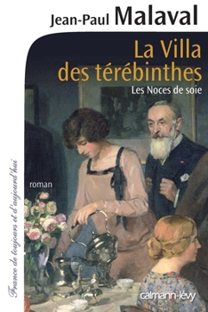 La Villa Des Térébinthes -Noces de Soie- T2: Les Noces de Soie T2 - Book #2 of the Les Noces de soie