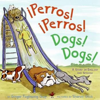 Hardcover Perros! Perros!/Dogs! Dogs!: Bilingual English-Spanish Book