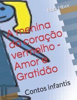 Paperback A menina do coração vermelho - Amor e Gratidão: Contos infantis [Portuguese] Book
