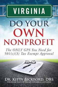 Paperback Virginia Do Your Own Nonprofit: The ONLY GPS You Need for 501c3 Tax Exempt Approval Book