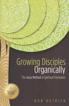 Paperback Growing Disciples Organically: The Jesus Method of Spiritual Formation Book