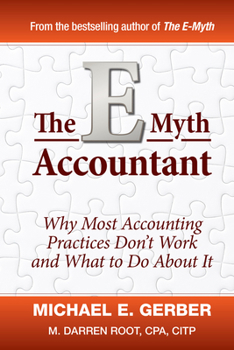Hardcover The E-Myth Accountant: Why Most Accounting Practices Don't Work and What to Do about It Book