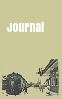 Journal: handy notebook for train enthusiasts. 5x8. 120 pages. (american railroad)