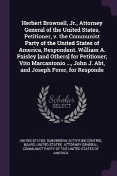 Herbert Brownell, Jr., Attorney General of the United States, Petitioner, V. the Communist Party of the United States of America, Respondent. William A. Paisley [and Others] for Petitioner; Vito Marca