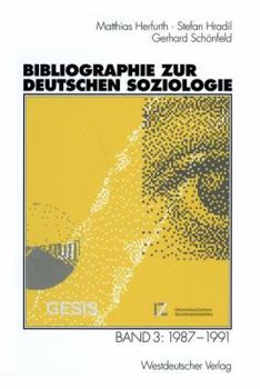 Bibliographie Zur Deutschen Soziologie: Band 3: 1987 1991