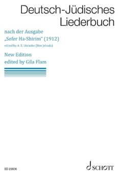 Deutsch-Jüdisches Liederbuch: "Sefer Ha-Shirim“ (1912) - edited by A. Z. Idelsohn (Ben Jehuda)