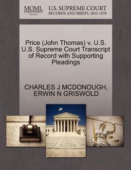 Paperback Price (John Thomas) V. U.S. U.S. Supreme Court Transcript of Record with Supporting Pleadings Book