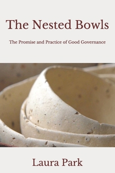 Paperback The Nested Bowls: The Promise and Practice of Good Governance Book