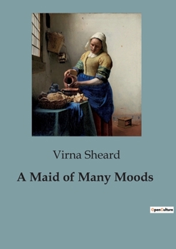 Paperback A Maid of Many Moods: A Tale of Passion and transition in Elizabethan England Book