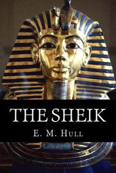 The Sheik - Book #1 of the Sheik Saga