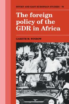 The Foreign Policy of the GDR in Africa - Book  of the Cambridge Russian, Soviet and Post-Soviet Studies