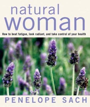 Paperback Natural Woman: How to Beat Fatigue, Look Radiant and Take Control of Your Health Book