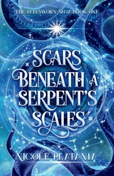 Scars Beneath a Serpent's Scales: A Romantic Fantasy Novel (The Fatesworn Saga)