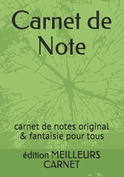 Paperback Carnet de Note: carnet de notes original & fantaisie pour tous [French] Book