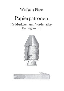 Paperback Papierpatronen: für Musketen und Vorderlader-Dienstgewehre [German] Book