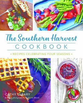 Paperback The Southern Harvest Cookbook: Recipes Celebrating Four Seasons Book