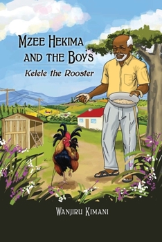 Paperback Mzee Hekima and the Boys : Kelele the Rooster Book