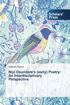Paperback Niyi Osundare's (early) Poetry: An Interdisciplinary Perspective Book