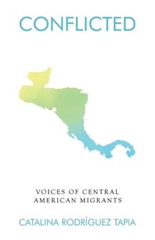 Paperback Conflicted: Voices of Central American Migrants Book