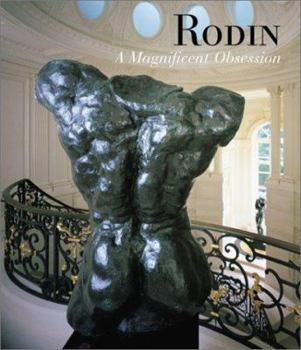 Hardcover Rodin: A Magnificent Obsession Book