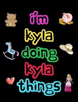 Paperback I'm Kyla Doing Kyla Things: 2020 Kids Planners for Girls Named Kyla Book