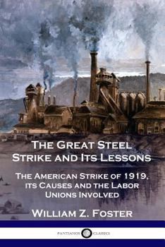 The Great Steel Strike and Its Lessons (Civil liberties in American history)