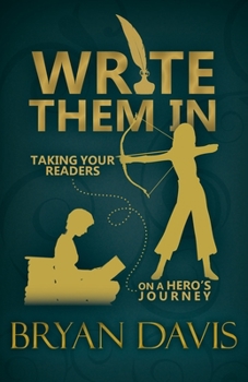 Paperback Write Them In: Taking Your Readers on a Hero's Journey Book