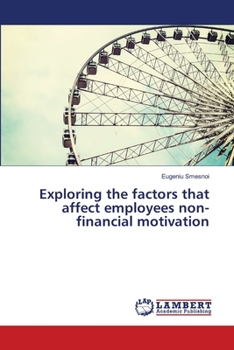 Paperback Exploring the factors that affect employees non-financial motivation Book