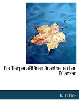 Paperback Die Tierparafitaren Arantheiten Ber Bflanzen Book