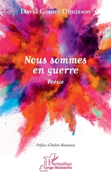 Nous sommes en guerre: Poésie (Harmattan Congo-Brazzaville) (French Edition)
