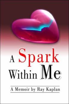 Paperback A Spark Within Me: A Memoir by Ray Kaplan Book