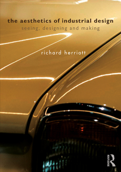 Paperback The Aesthetics of Industrial Design: Seeing, Designing and Making Book