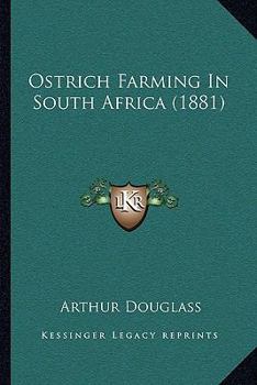 Paperback Ostrich Farming In South Africa (1881) Book