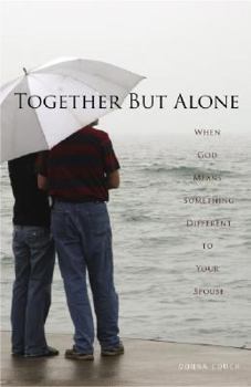 Paperback Together But Alone: When God Means Something Different to Your Spouse Book