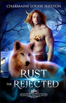 Paperback Rust The Rejected: A Wolf Shifter Rejected Mate Paranormal Romance Book