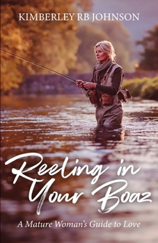 Paperback Reeling in Your Boaz: A Mature Woman's Guide to Love Book