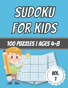 Paperback Sudoku For Kids: 100 Puzzles - Ages 4-8 - Easy - Beginner Level - With Solutions Book