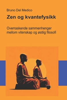 Paperback Zen og kvantefysikk: Overraskende sammenhenger mellom vitenskap og østlig filosofi. [Norwegian] Book