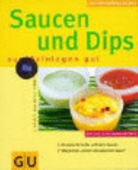 Paperback Saucen und Dips, zum Reinlegen gut. [German] Book