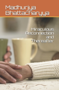 Paperback Miraculous Reconnection and Thereafter Book