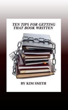Paperback Ten Tips for Getting That Book Written Book