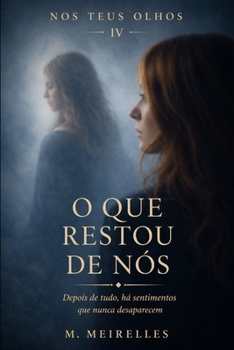 O Que Restou De Nós (Nos Teus Olhos) (Portuguese Edition)