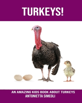 Turkeys! An Amazing kids Book About Turkeys