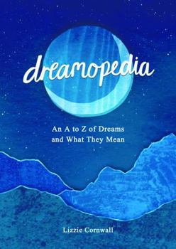 Hardcover Dreamopedia: Everything You Need to Know about Dreams and More! Book